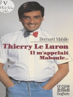 cover image of Thierry Le Luron m'appelait Maboule